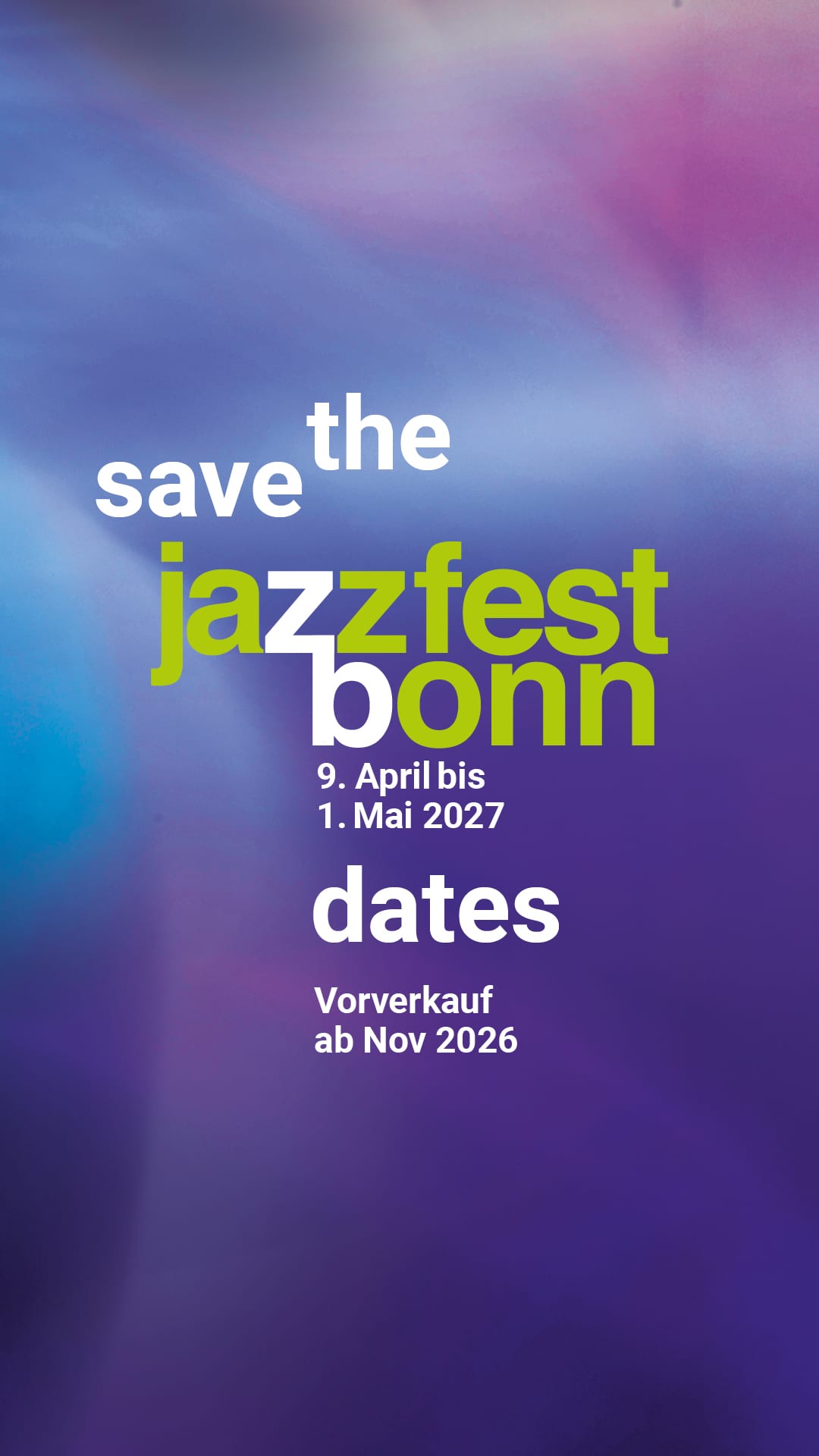 Save the Date: Jazzfest Bonn 2027. Vom 9. April bis 1. Mai 2027. Vorverkauf ab November 2026.